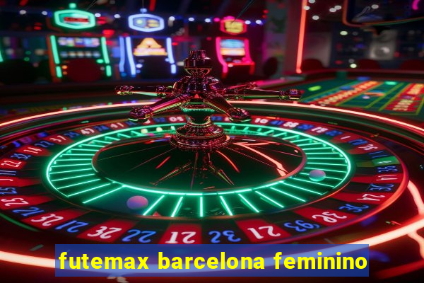 futemax barcelona feminino